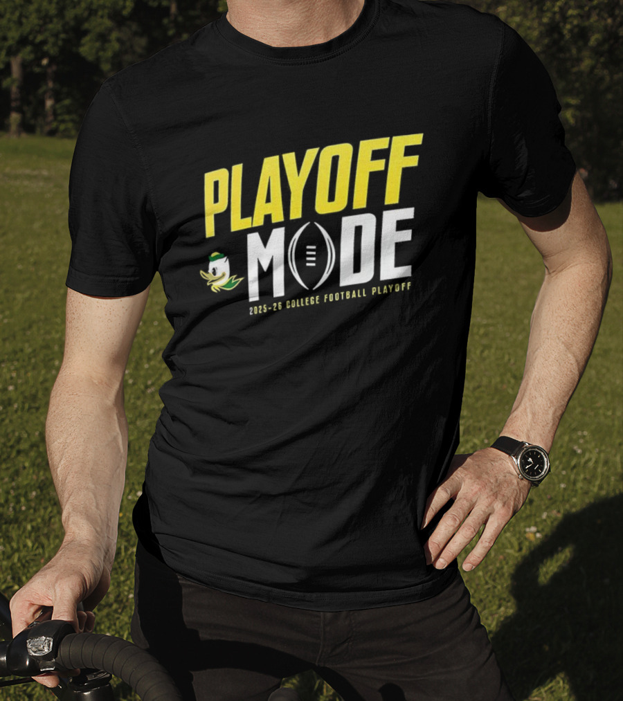 Oregon Ducks Playoff Mode 2025-2026 College Football Playoff T-Shirt