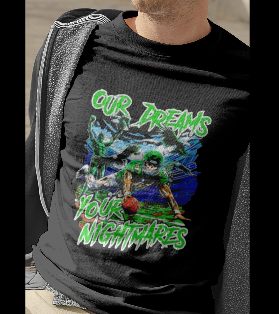 Our Dreams Your Nightmares Green Eagles Skeleton Football Player Diving Stadium T-Shirt
