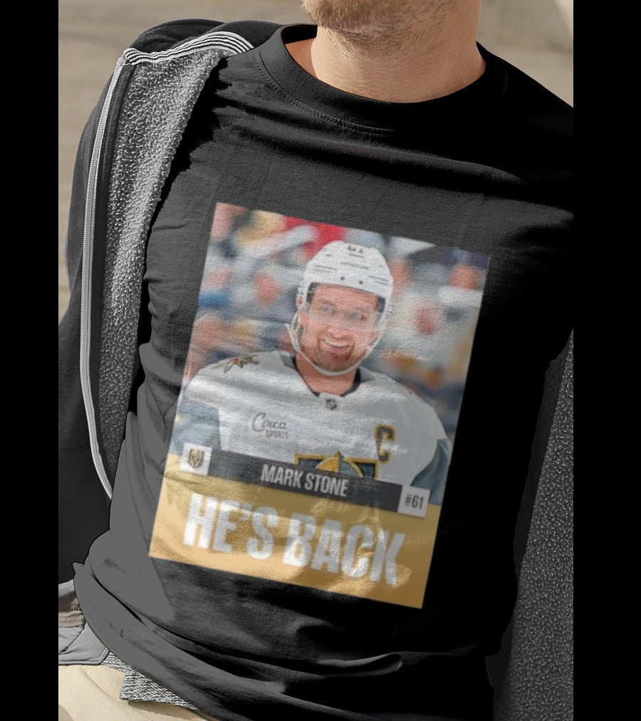 Mark Stone He’s Back Vegas Golden Knights 61 C Captain Ice Hockey Sports Fan T-Shirt