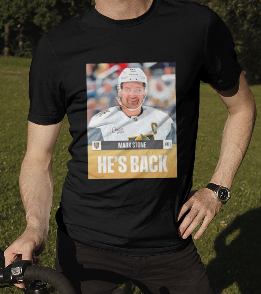 Mark Stone He’s Back Vegas Golden Knights 61 C Captain Ice Hockey Sports Fan T-Shirt
