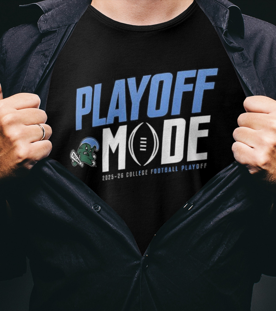 Tulane Green Wave CFP Playoff Mode 2025 2026 Football Season Spirit T-Shirt