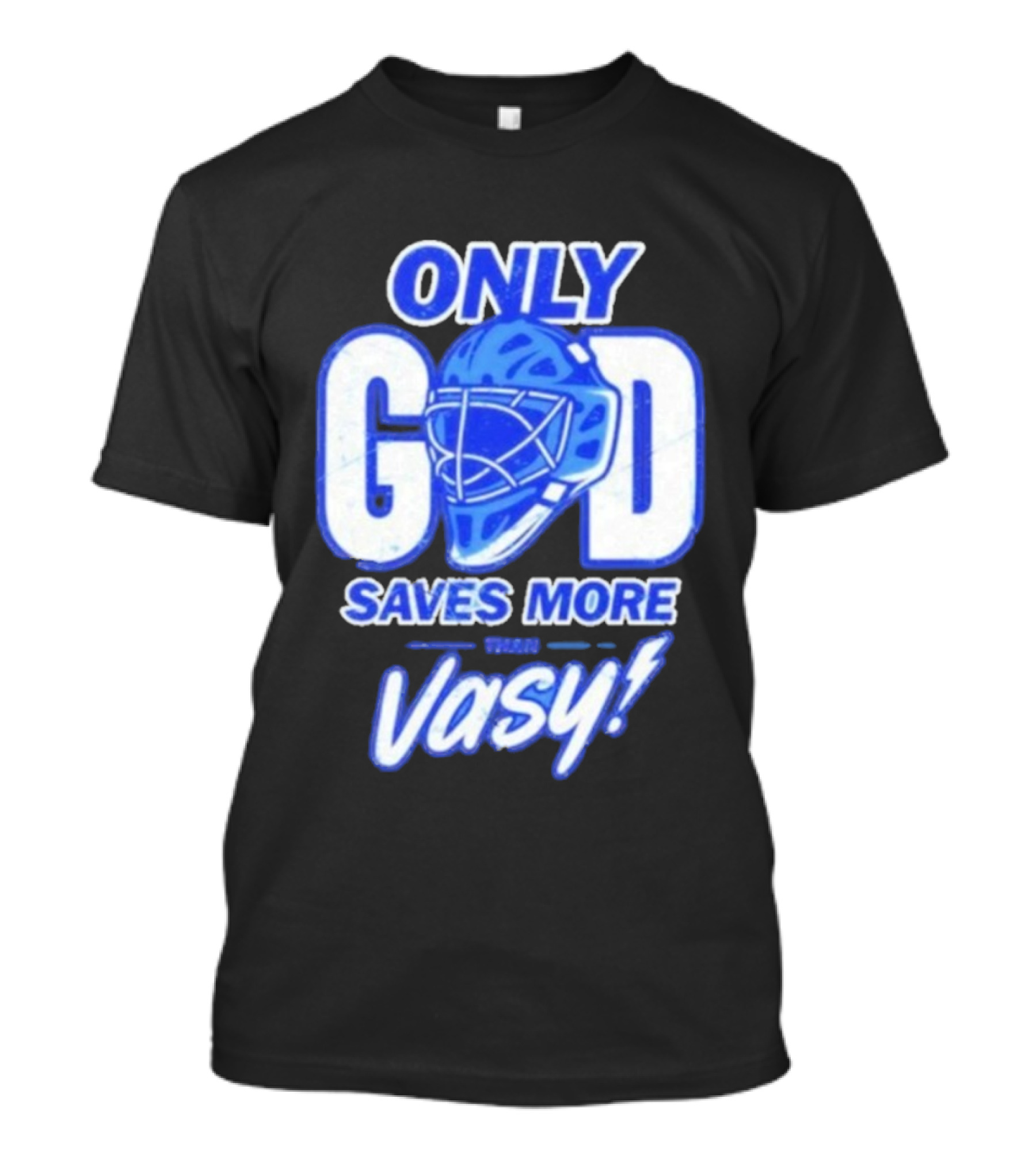 Tampa Bay Lightning Only God Saves More Than Vasy Hockey Goalie T-Shirt
