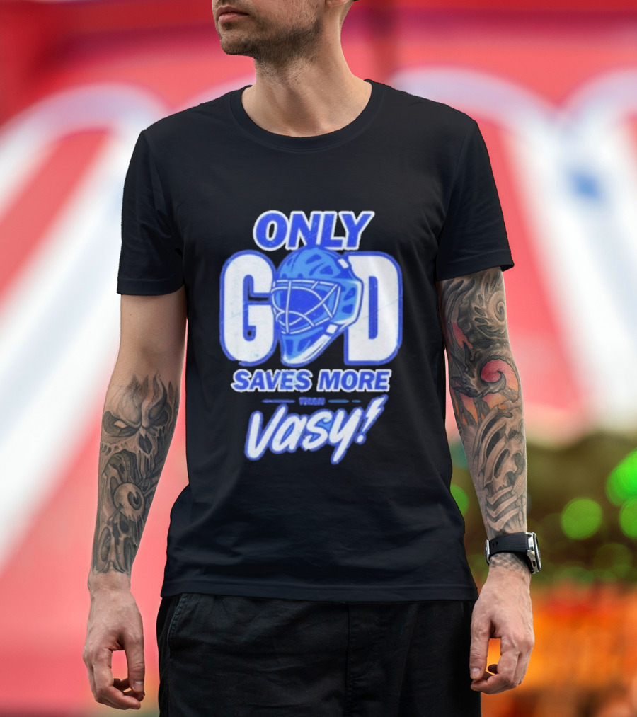 Tampa Bay Lightning Only God Saves More Than Vasy Hockey Goalie T-Shirt