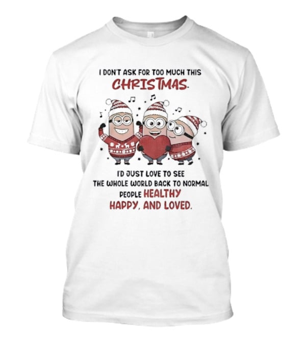 Minion Santa Christmas Peace Harmony Love Back To Normal T-Shirt