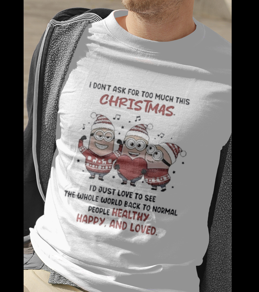 Minion Santa Christmas Peace Harmony Love Back To Normal T-Shirt