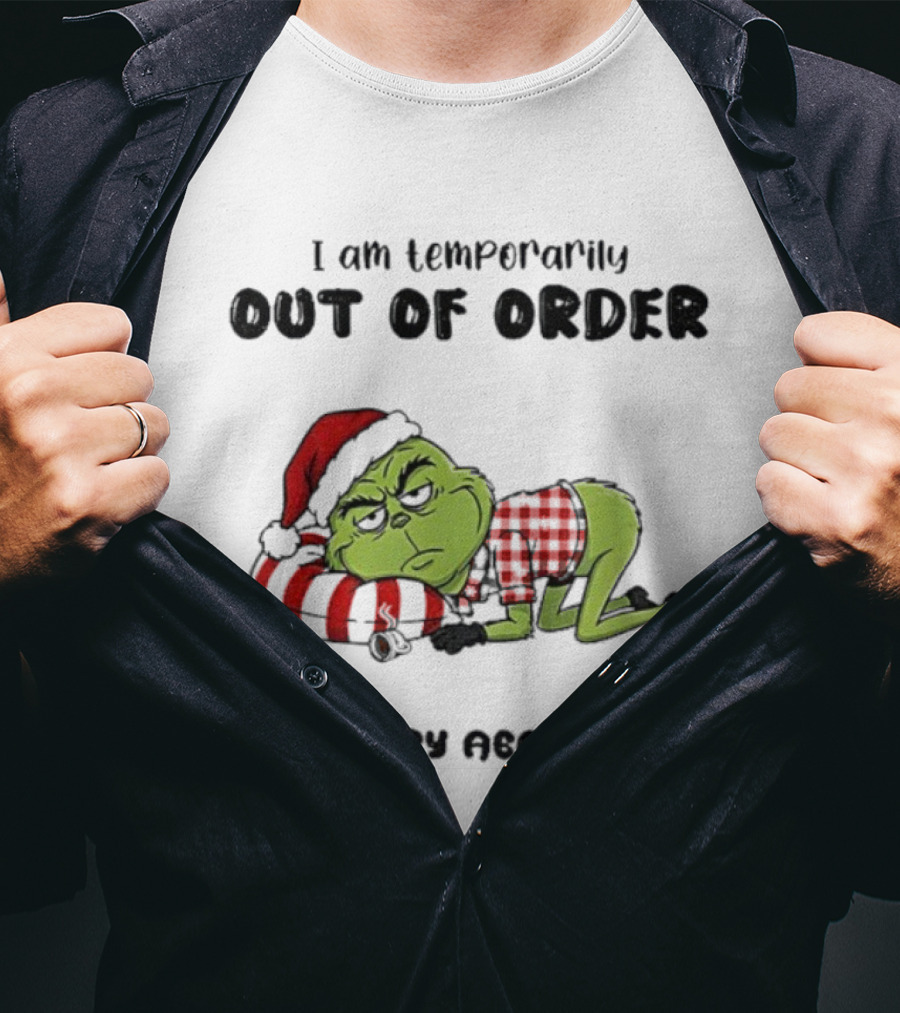 Grinch Santa Temporarily Out Of Order Please Try Again Later Christmas T-Shirt