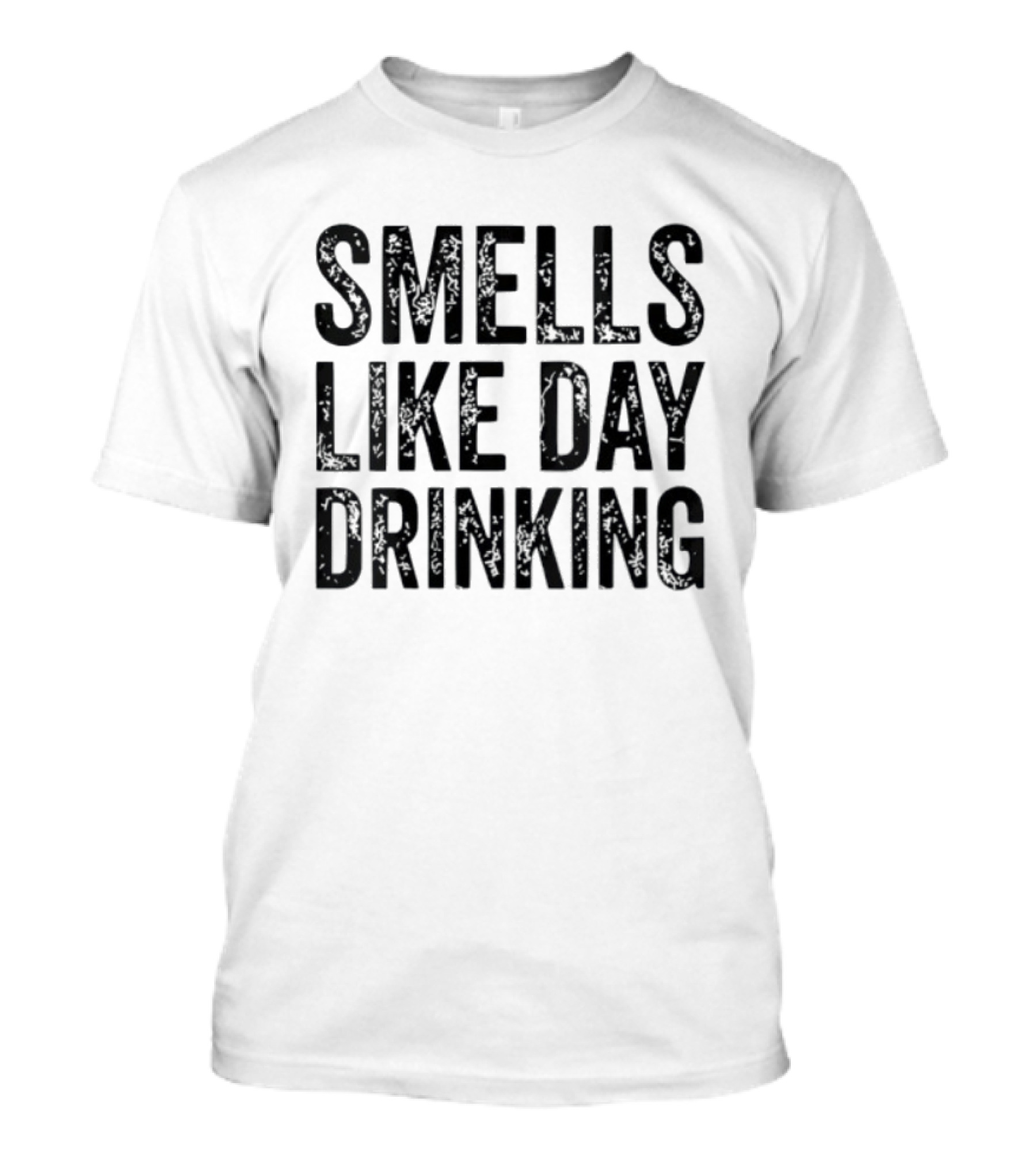 Smells Like Day Drinking For Relaxed Weekend Vibes T-Shirt