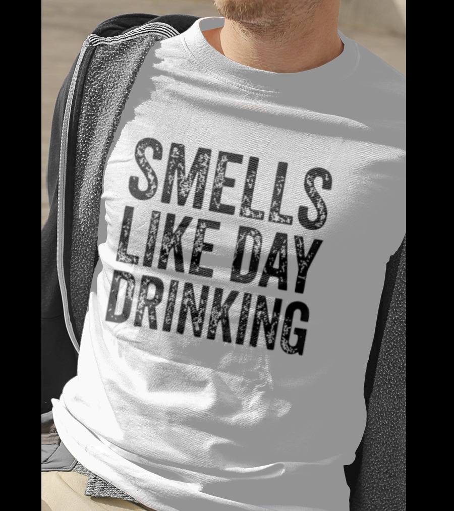Smells Like Day Drinking For Relaxed Weekend Vibes T-Shirt