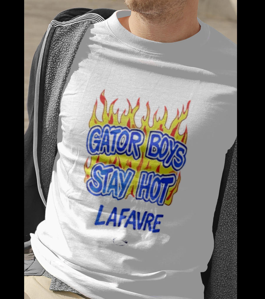 Gator Boys Stay Hot Lafavre Flame Graphics T-Shirt