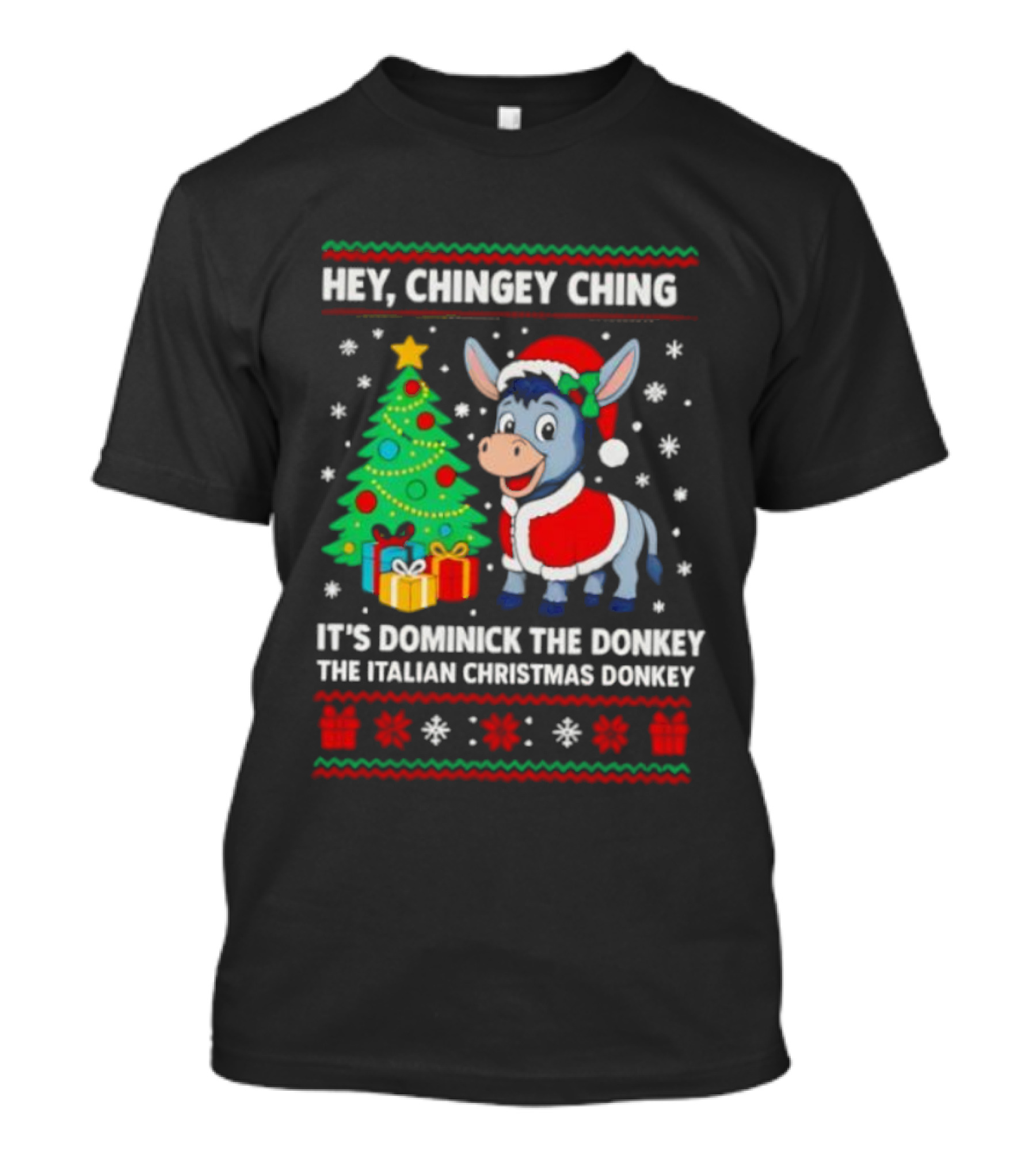 Hey Chingey Ching It’s Dominick The Italian Christmas Donkey T-Shirt