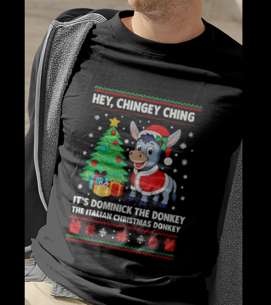 Hey Chingey Ching It’s Dominick The Italian Christmas Donkey T-Shirt
