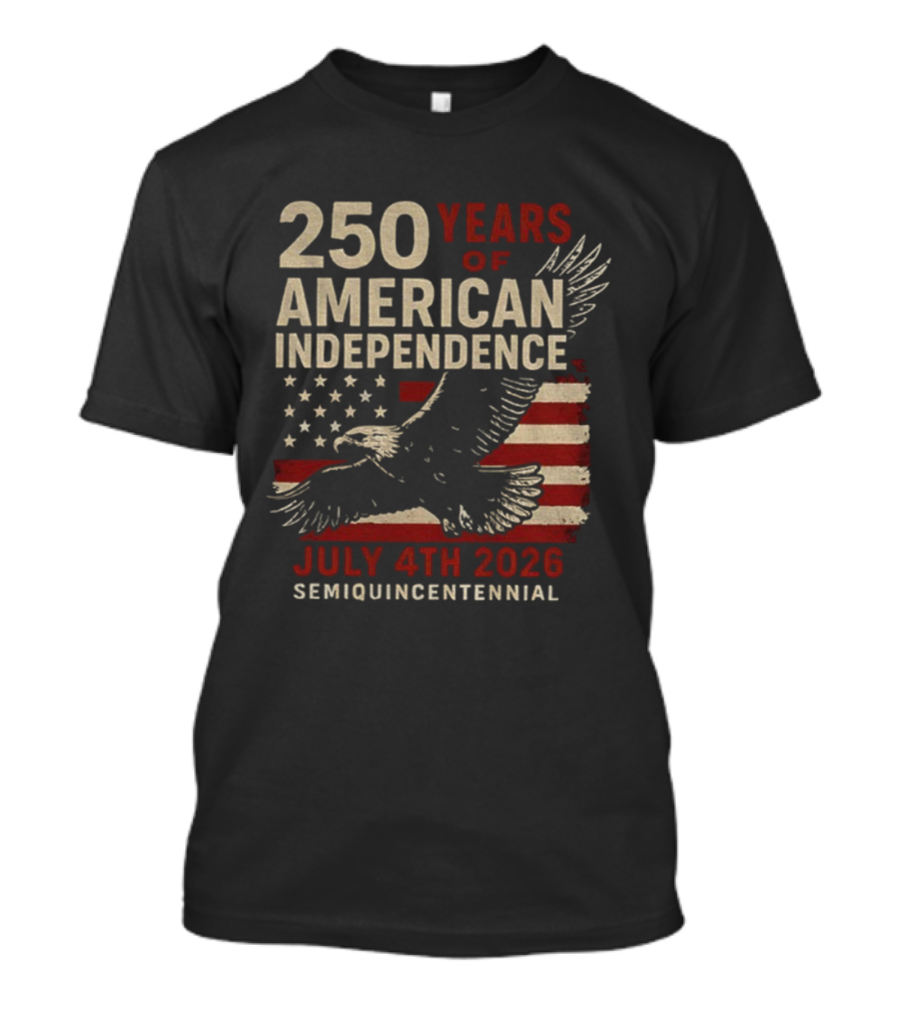 250 Years Of American Independence Eagle Flag July 4th 2026 Semiquincentennial T-Shirt