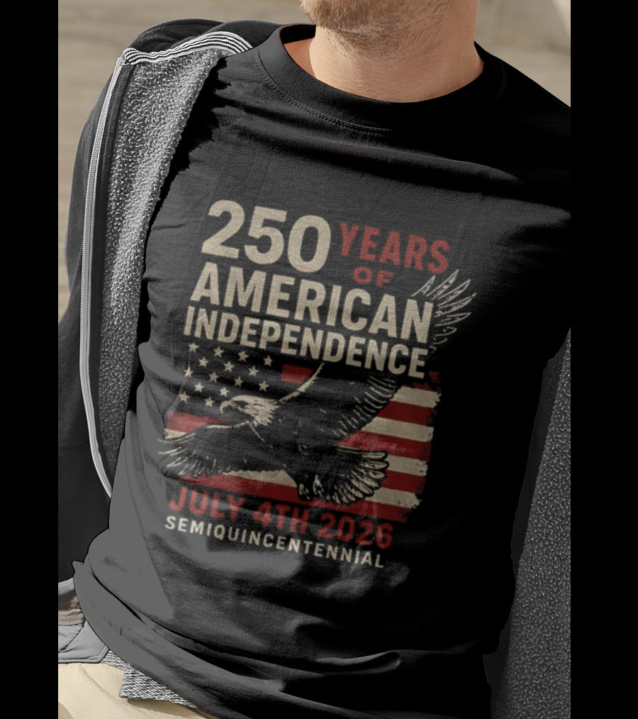 250 Years Of American Independence Eagle Flag July 4th 2026 Semiquincentennial T-Shirt