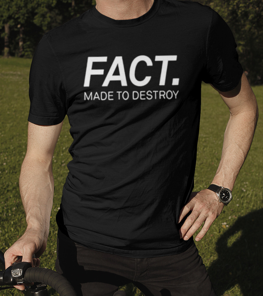 FACT Made To Destroy Iconic Statement T-Shirt