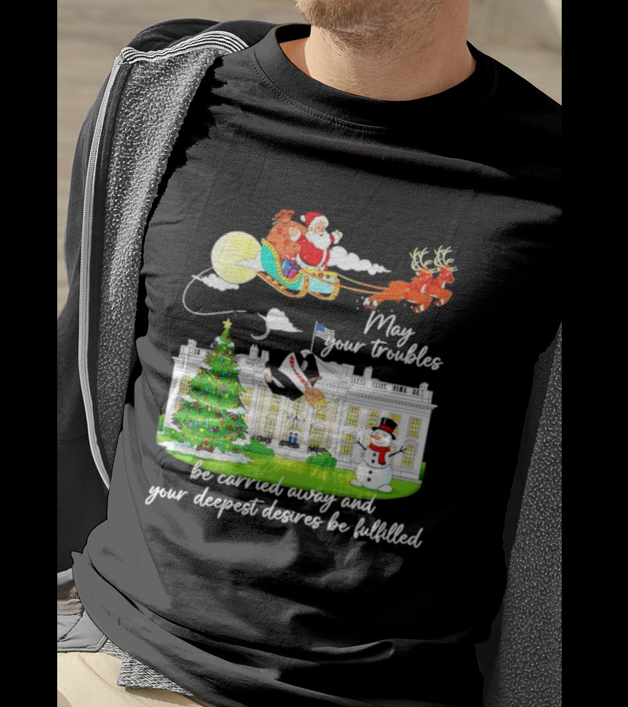 May Your Troubles Be Carried Away White House Christmas Santa Sleigh T-Shirt