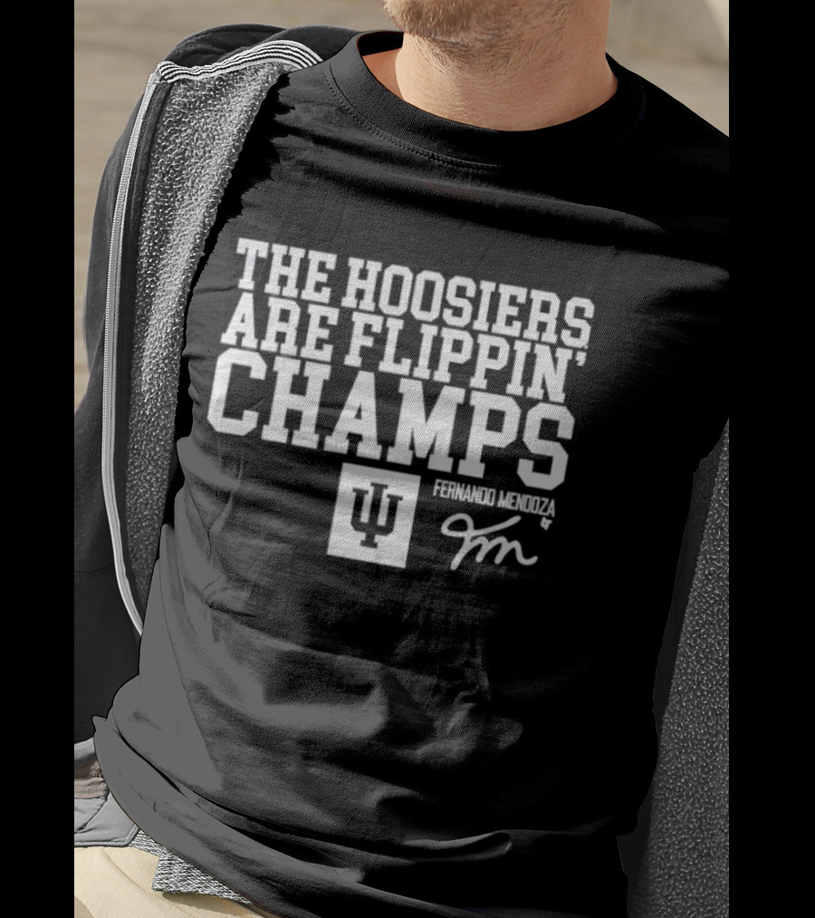 Indiana Hoosiers Fernando Mendoza The Hoosiers Are Flippin' Champs T-Shirt