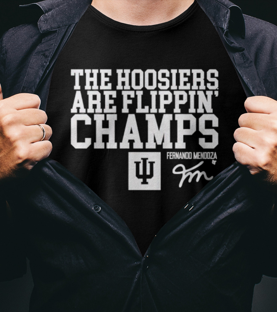 Indiana Hoosiers Fernando Mendoza The Hoosiers Are Flippin' Champs T-Shirt