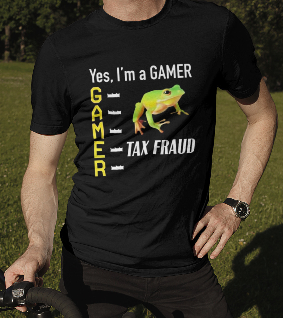 Yes I'm A Gamer Frog Tax Fraud Gamer T-Shirt
