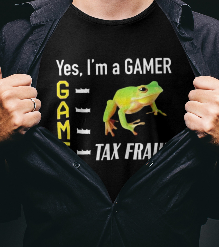 Yes I'm A Gamer Frog Tax Fraud Gamer T-Shirt