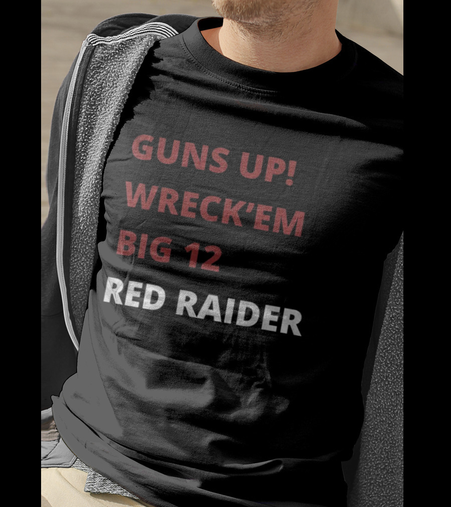 Texas Tech Red Raiders Guns Up Wreck 'Em Big 12 Red Raider T-Shirt
