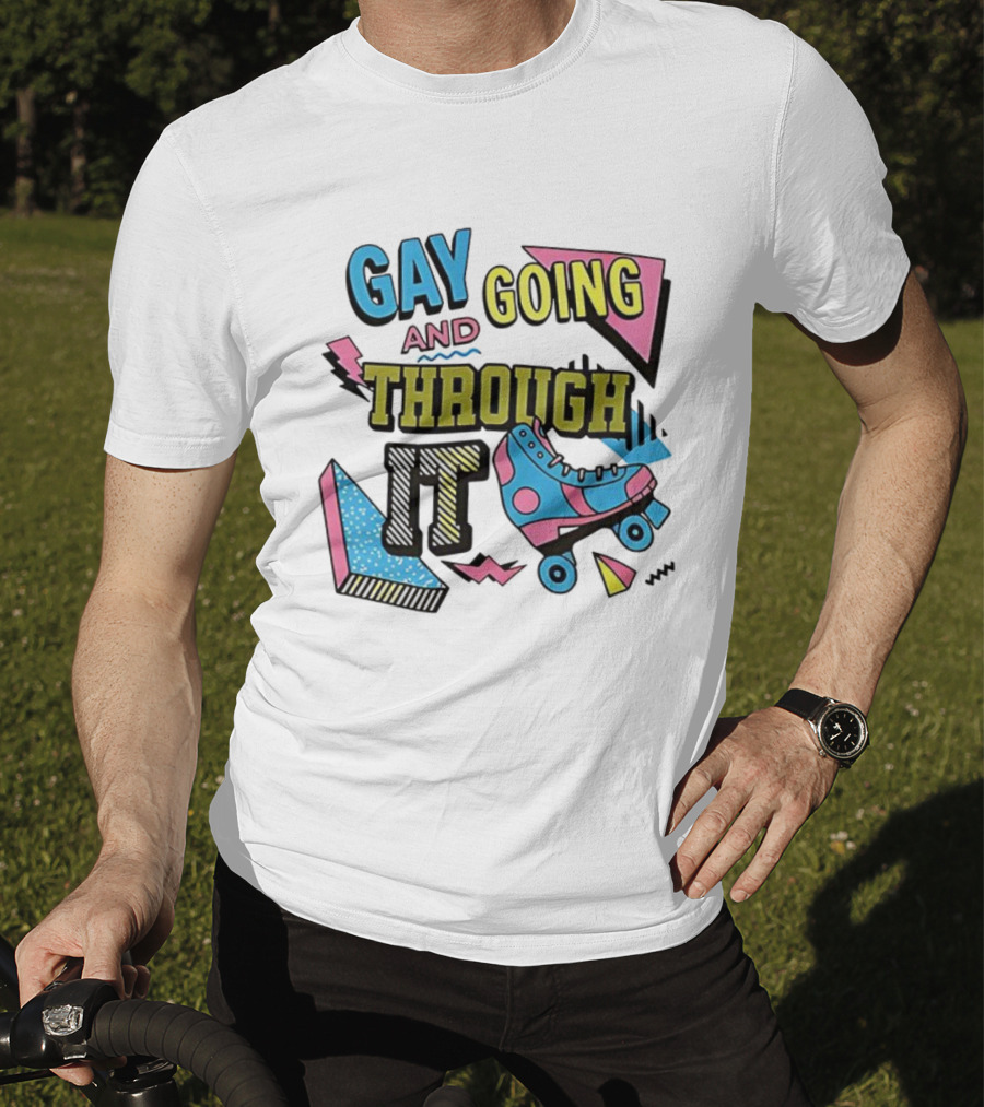 Gay And Going Through It Retro 90s Roller Skate Aesthetic T-Shirt