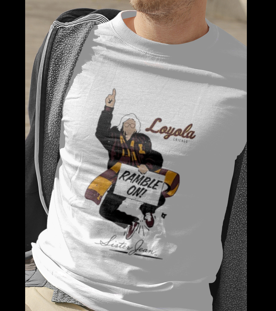 Loyola Basketball Sister Jean Ramble On Loyola Ramblers T-Shirt