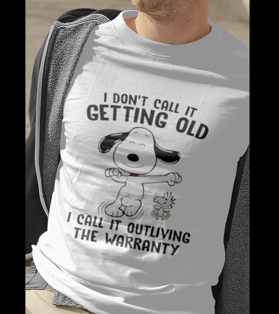 I Don’t Call It Getting Old Snoopy And Woodstock Outliving The Warranty T-Shirt