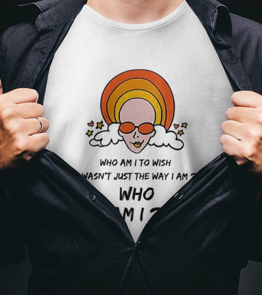 Who Am I To Wish I Wasn’t Just The Way I Am Retro Sunburst Sunglasses T-Shirt