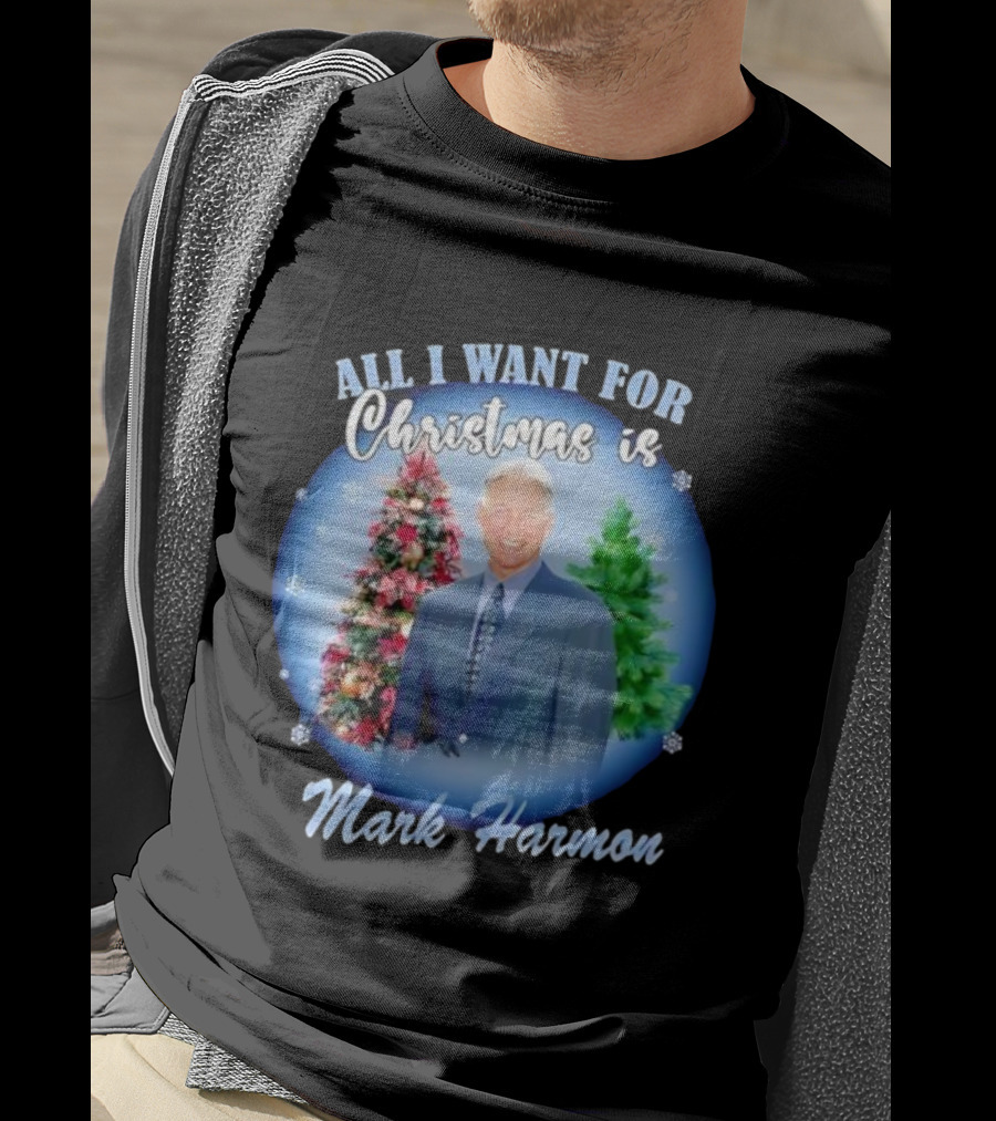 All I Want For Christmas Is Mark Harmon Holiday Festivity T-Shirt