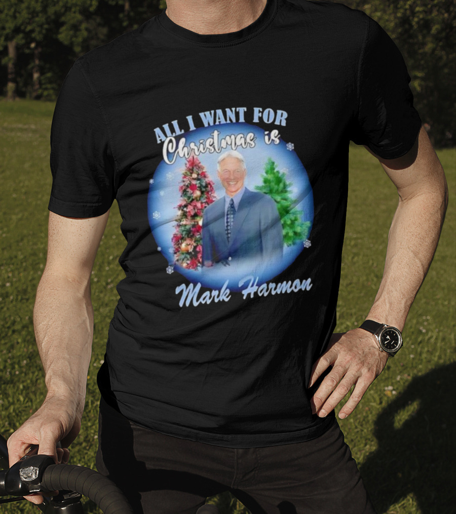 All I Want For Christmas Is Mark Harmon Holiday Festivity T-Shirt