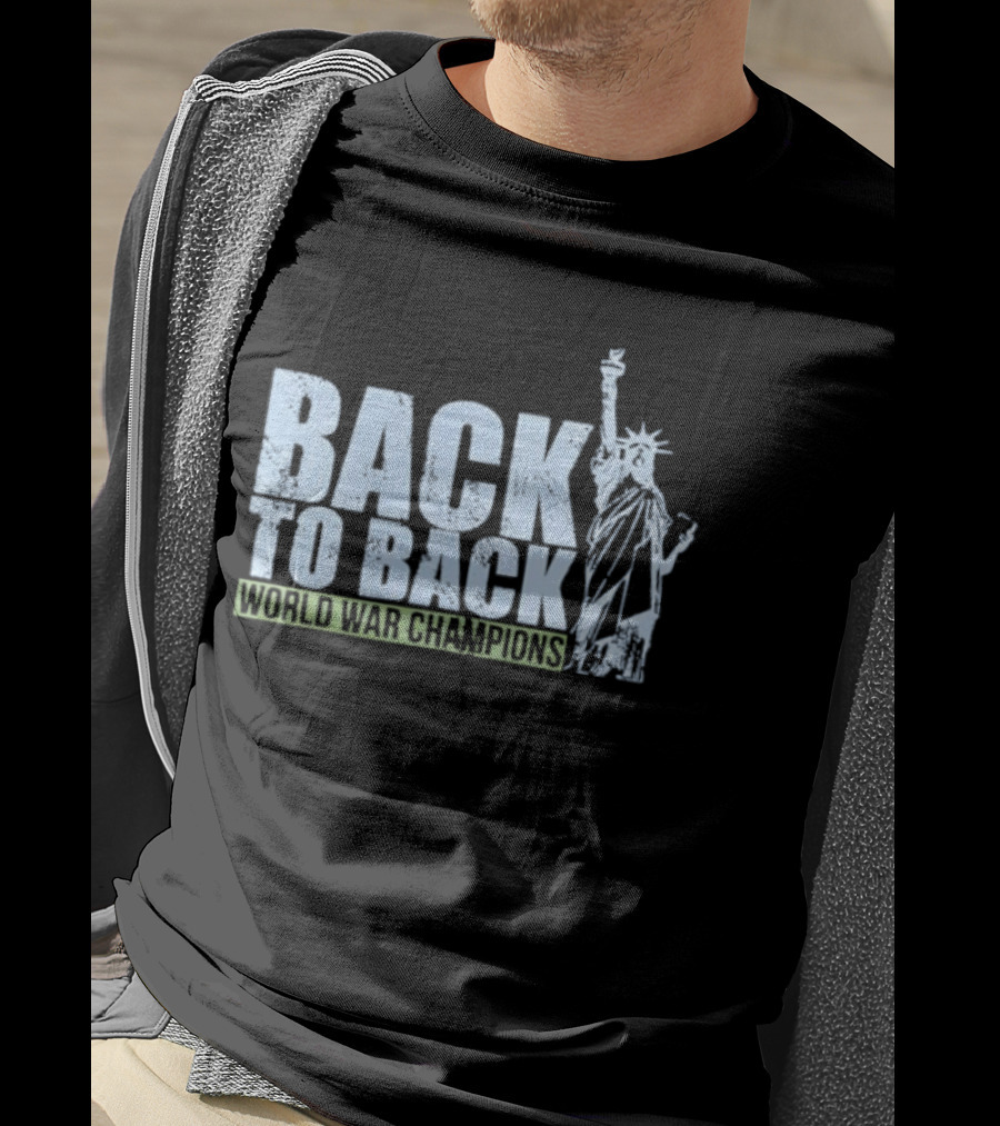 Back To Back World War Champions Statue Of Liberty Iconic Tribute T-Shirt