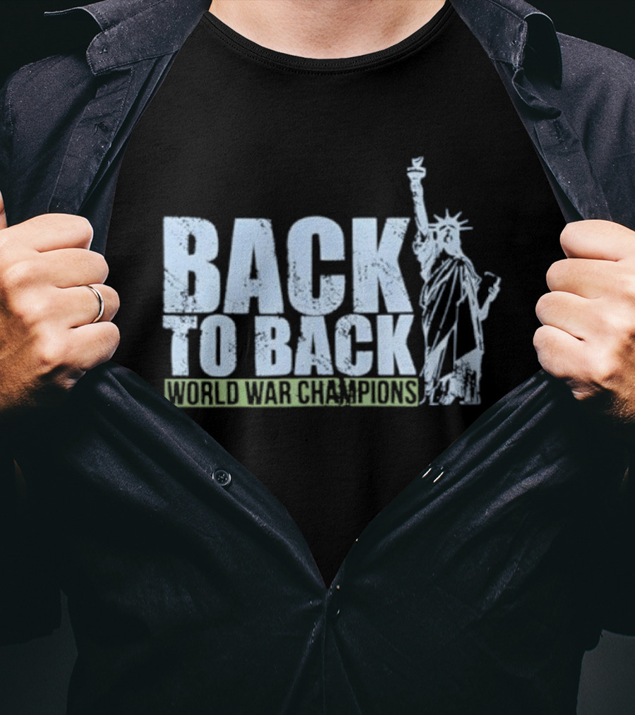 Back To Back World War Champions Statue Of Liberty Iconic Tribute T-Shirt