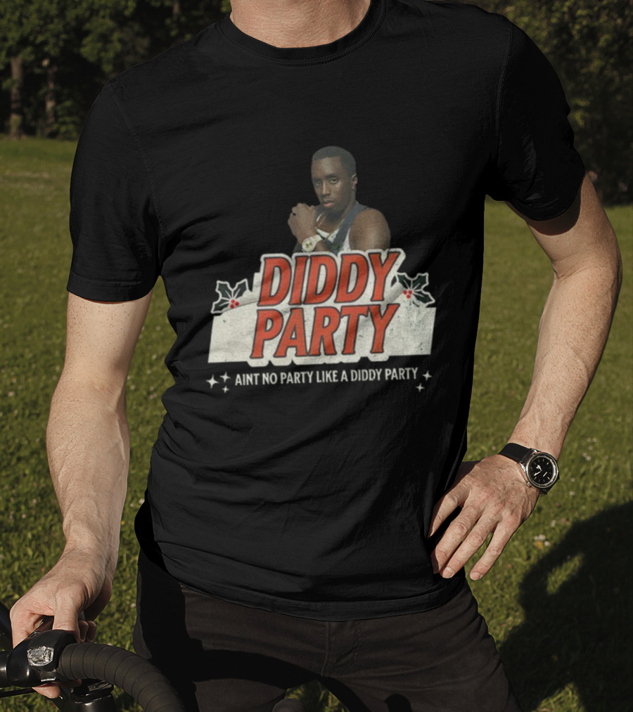 Diddy Party Christmas Ain’t No Party Like A Diddy Party Holiday Theme T-Shirt