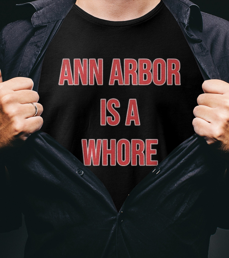 Michigan Sucks Ann Arbor Is A Whore OSU Ohio Football T-Shirt