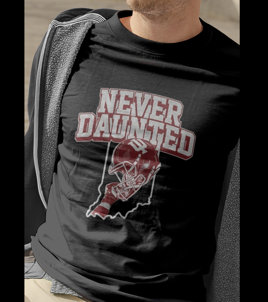 Never Daunted Indiana Hoosiers Football Helmet IU Pride T-Shirt