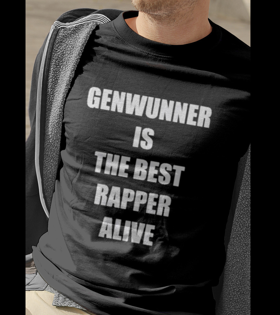 GENWUNNER Is The Best Rapper Alive Statement T-Shirt