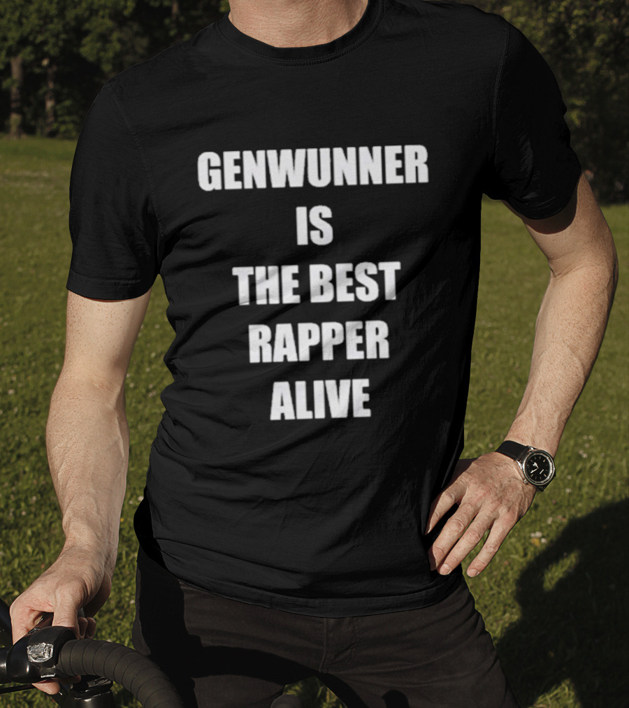 GENWUNNER Is The Best Rapper Alive Statement T-Shirt