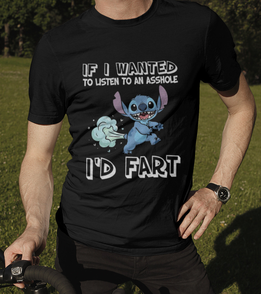 If I Wanted To Listen To An Asshole I'd Fart Stitch T-Shirt
