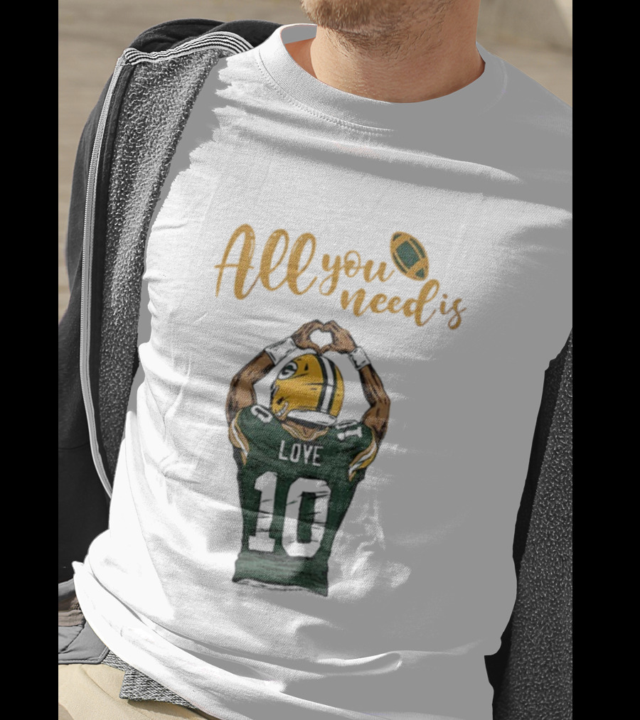 All You Need Is Love Packers Jordan Love 10 Green Bay Packers Football T-Shirt