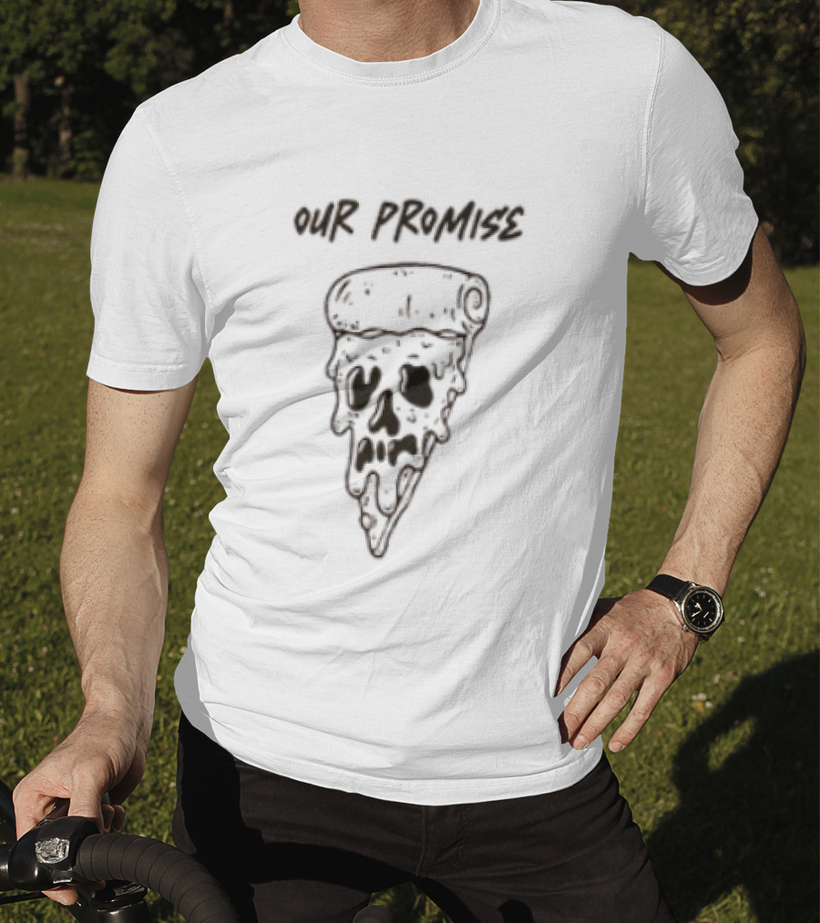 Our Promise Pizza Till Death Skull Slice T-Shirt