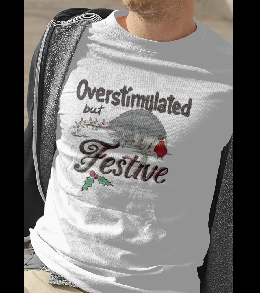 Overstimulated But Festive Opossum Christmas Santa Hat Holly T-Shirt