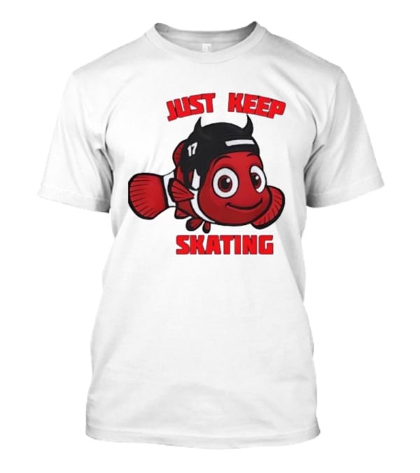 Just Keep Skating New Jersey Clownfish 17 T-Shirt