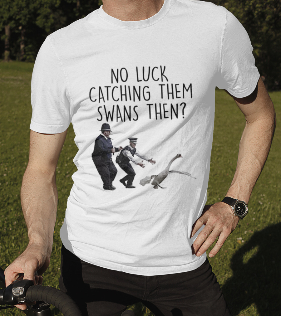 No Luck Catching Them Swans Then Cornetto Trilogy T-Shirt