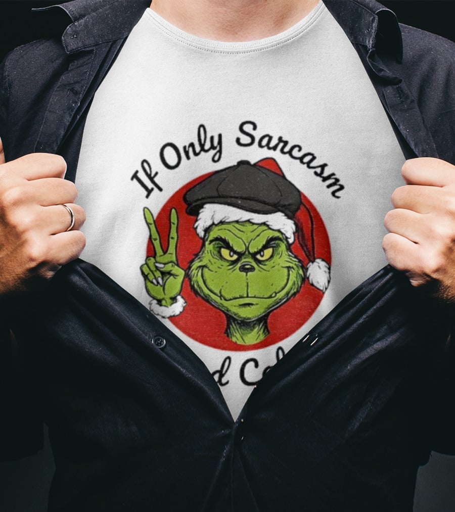 Grinch If Only Sarcasm Burned Calories Christmas Holiday Humor T-Shirt