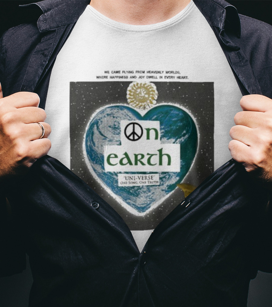 We Came Flying From Heavenly Worlds Where Happiness And Joy Dwell In Every Heart On Earth Uni-Verse One Song One Truth Online Ceramics T-Shirt
