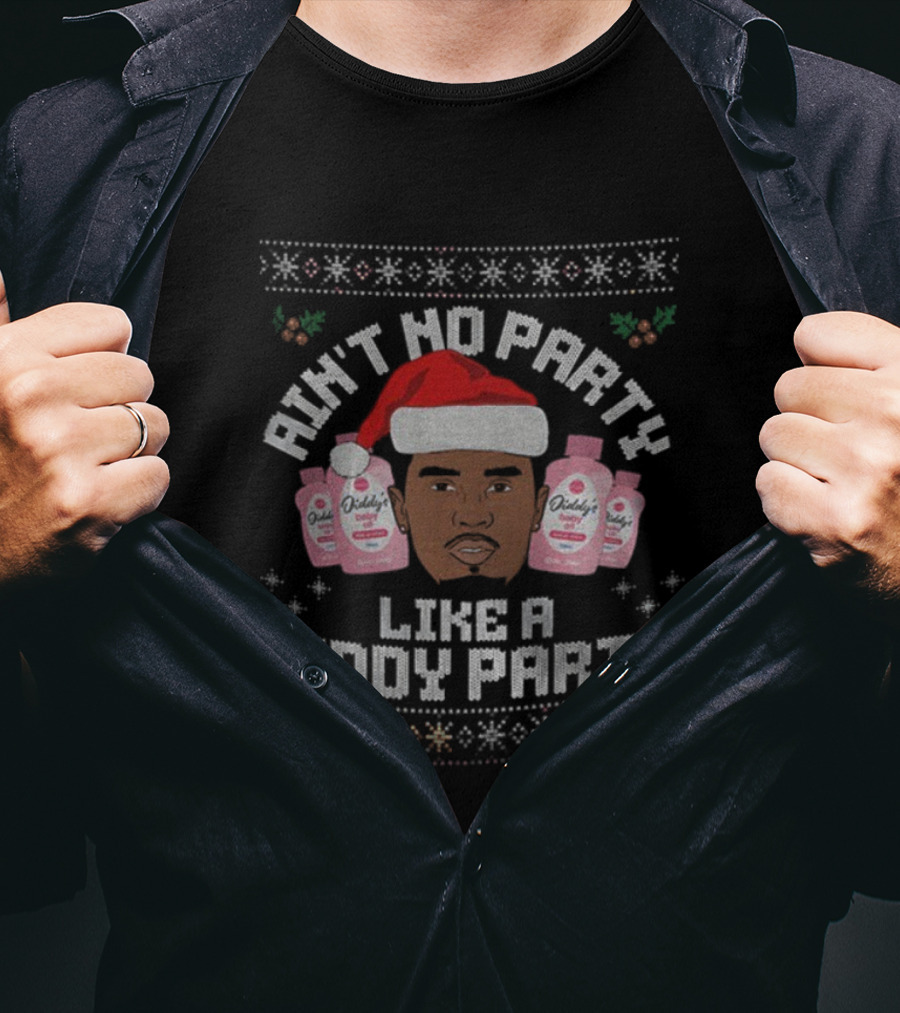 Ain't No Party Like A Diddy Party Santa Hat Baby Oil Christmas T-Shirt