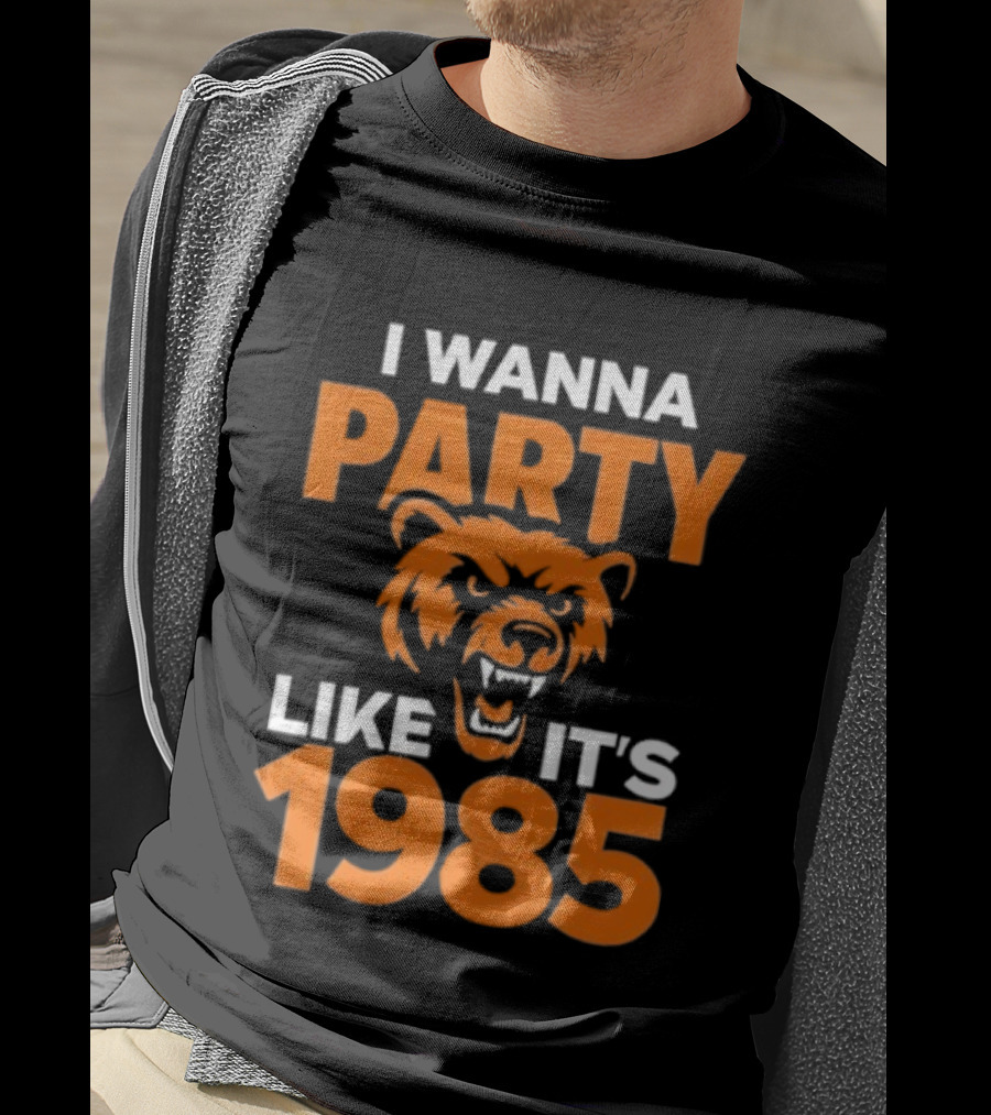 I Wanna Party Like It's 1985 Chicago Bears Retro Style T-Shirt