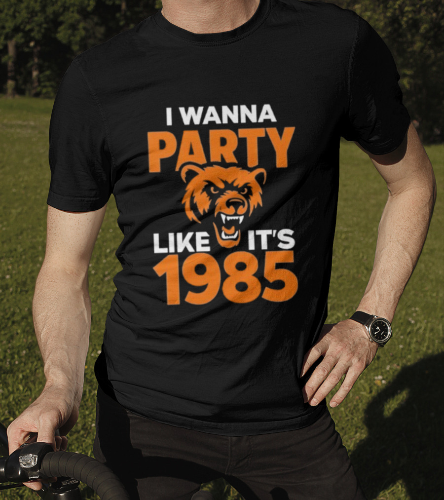 I Wanna Party Like It's 1985 Chicago Bears Retro Style T-Shirt