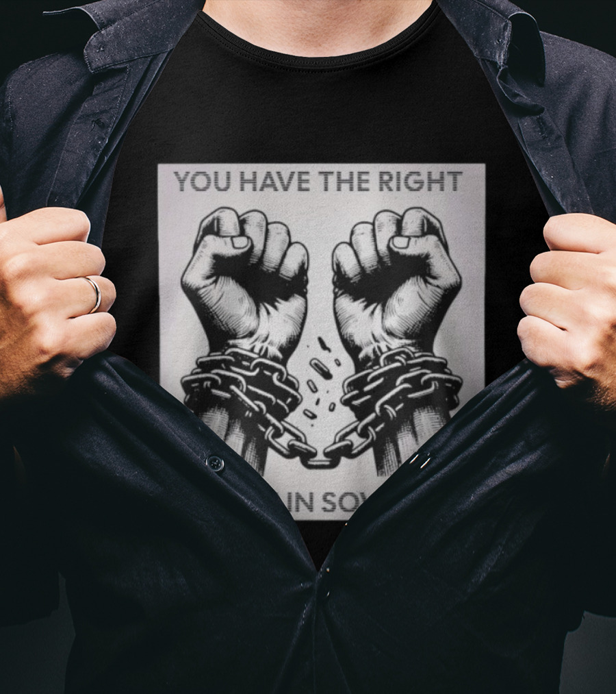 You Have The Right To Remain Sovereign Hands Breaking Chains T-Shirt