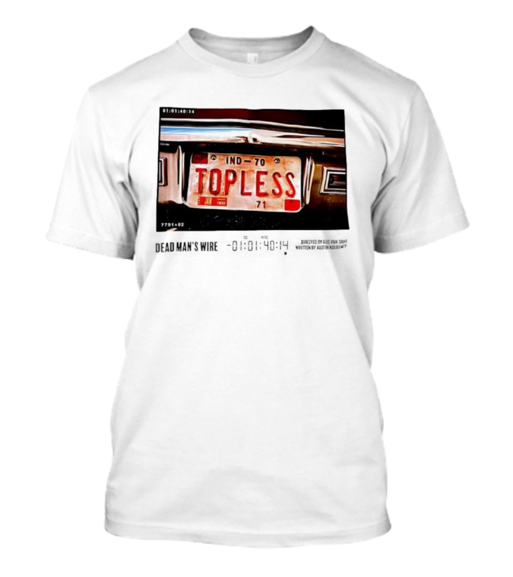 Dead Man's Wire 1977 Topless Car License Plate IND-70 Tony Kiritsis T-Shirt